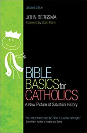 Bible Basics for Catholics by Bergsma, John